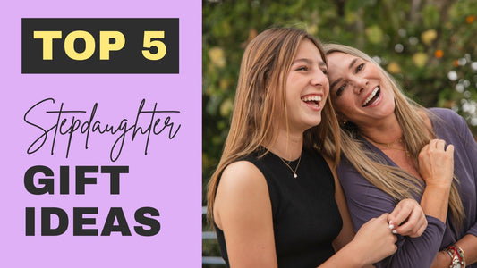 Top 5 Gifts Ideas For Stepdaughters