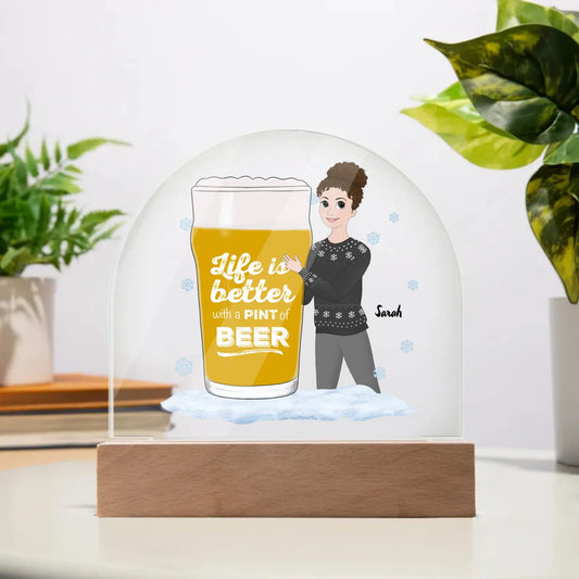 Personalized Gift | Custom Acrylic Dome Plaque | Life is Better with a  Pint of Beer