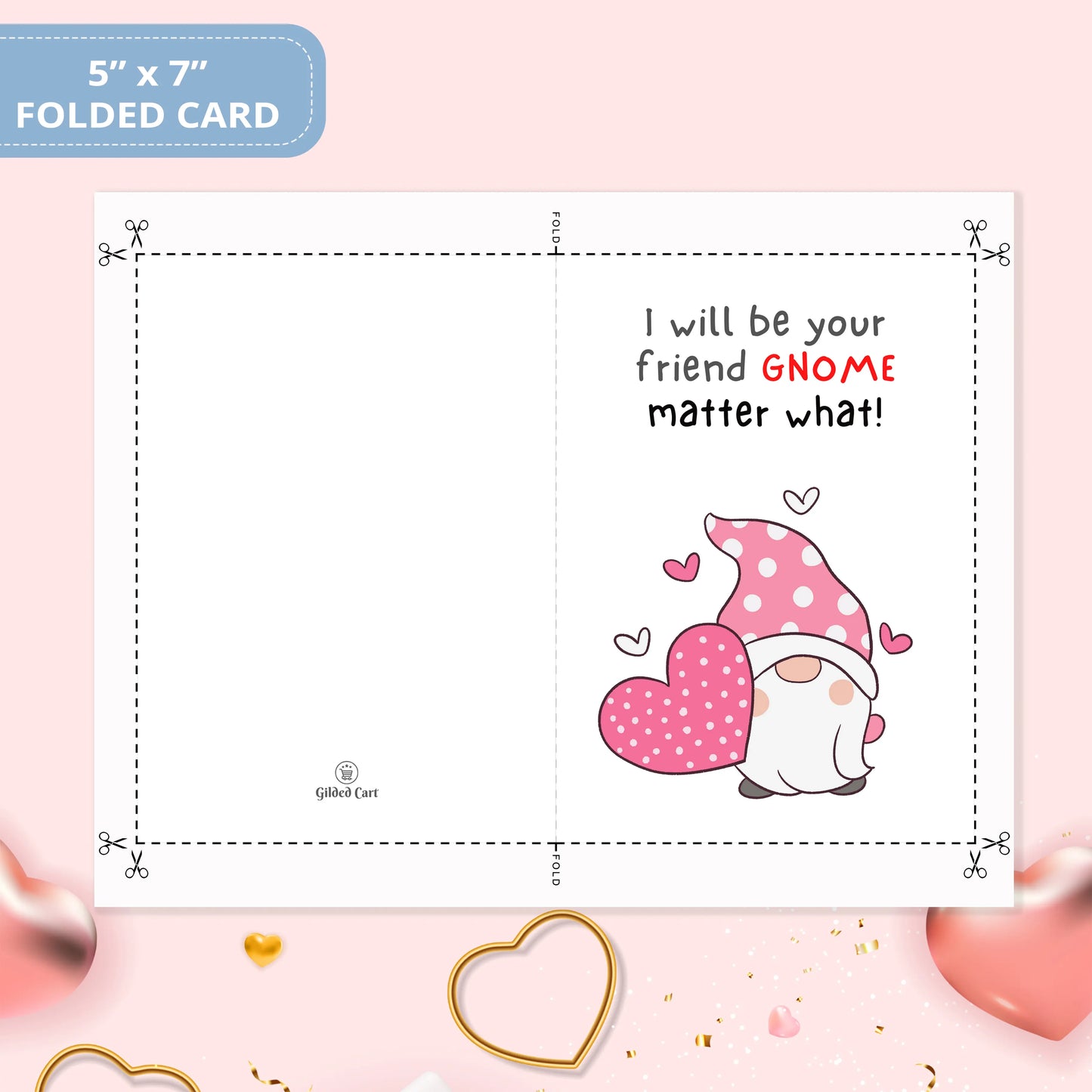Valentines Card Printable Digital Download | I Will Be Your Friend Gnome Matter What 45