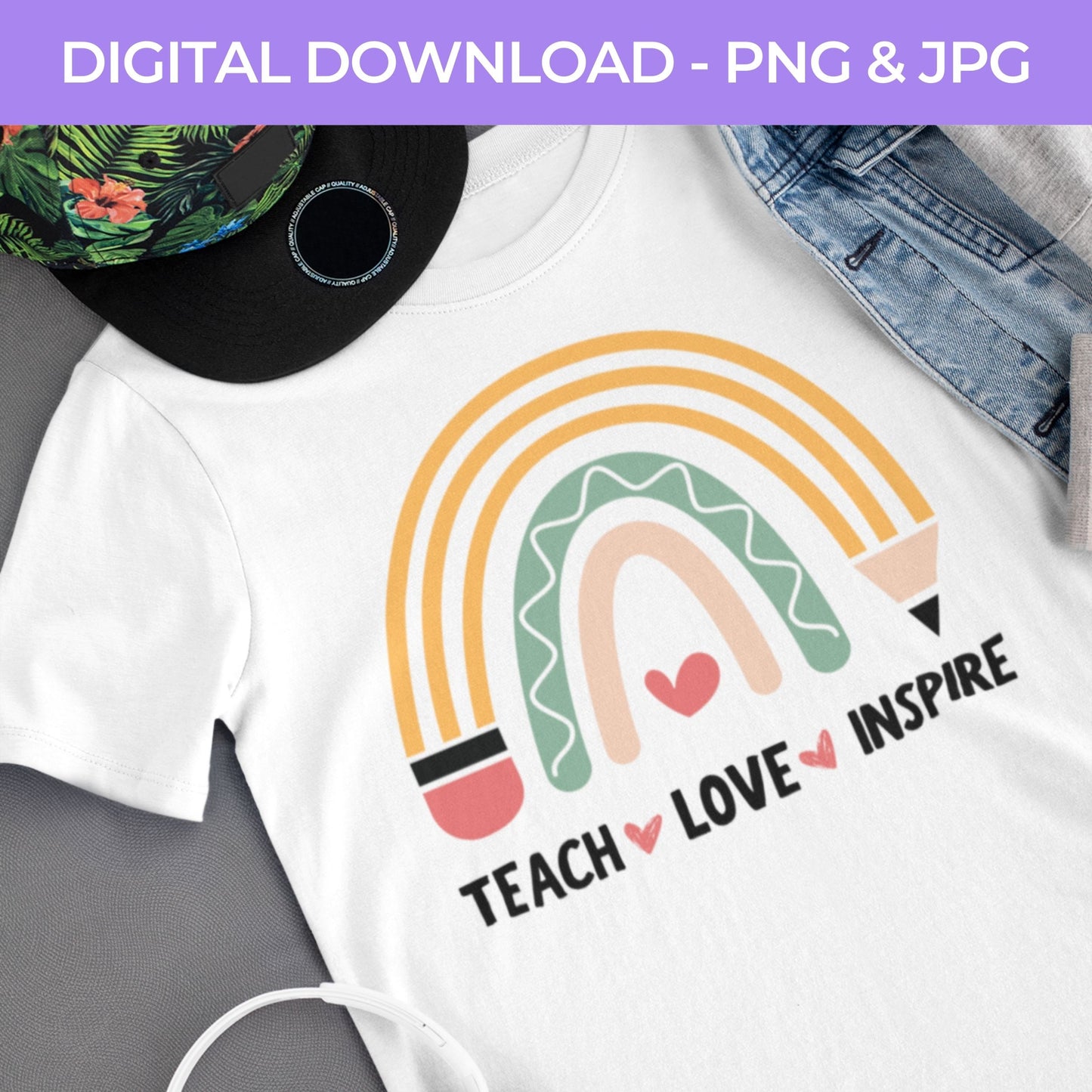 Back To School | Teach Love Inspire PNG, JPG Teacher School, Digital Download 066