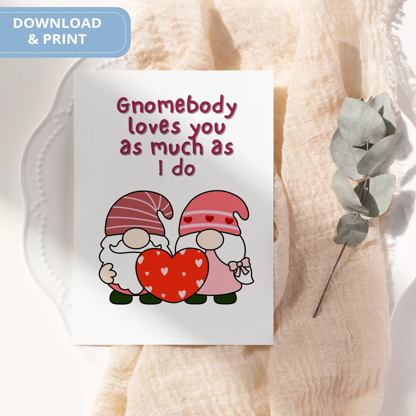Valentines Card Printable Digital Download | Gnomebody Loves You As Much As I Do 40