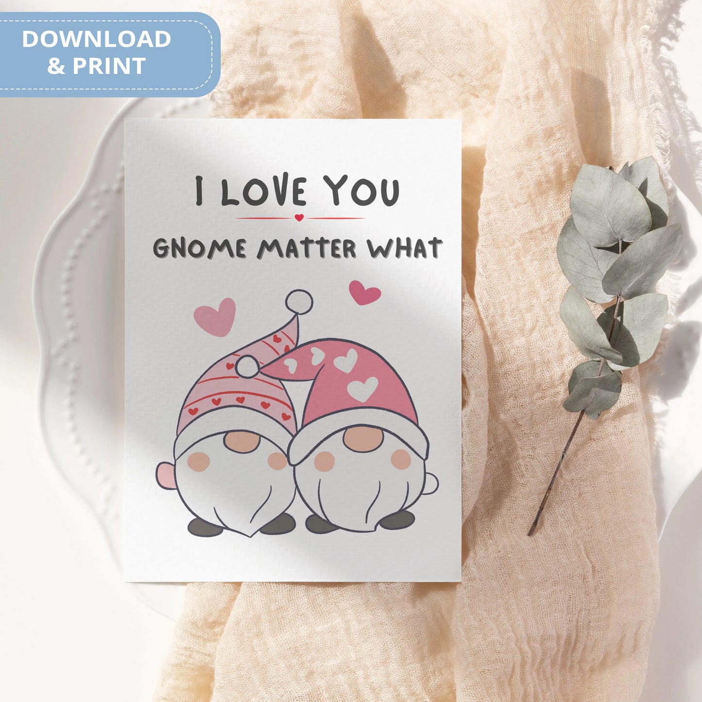 Valentines Card Printable Digital Download | I Love You Gnome Matter What 37