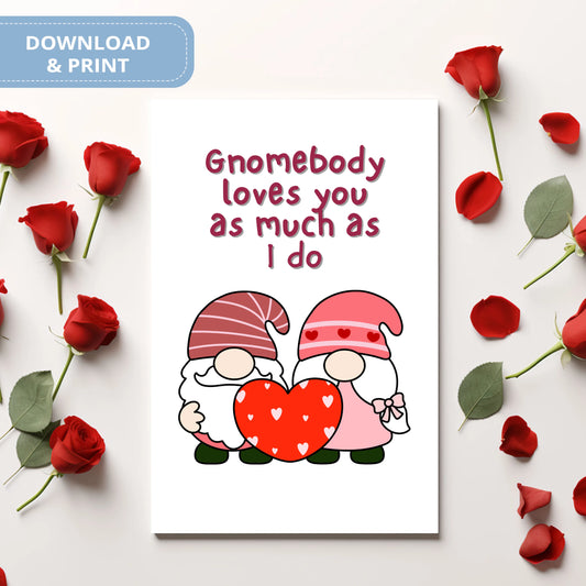 Valentines Card Printable Digital Download  | Gnomebody Loves You As Much As I Do 40