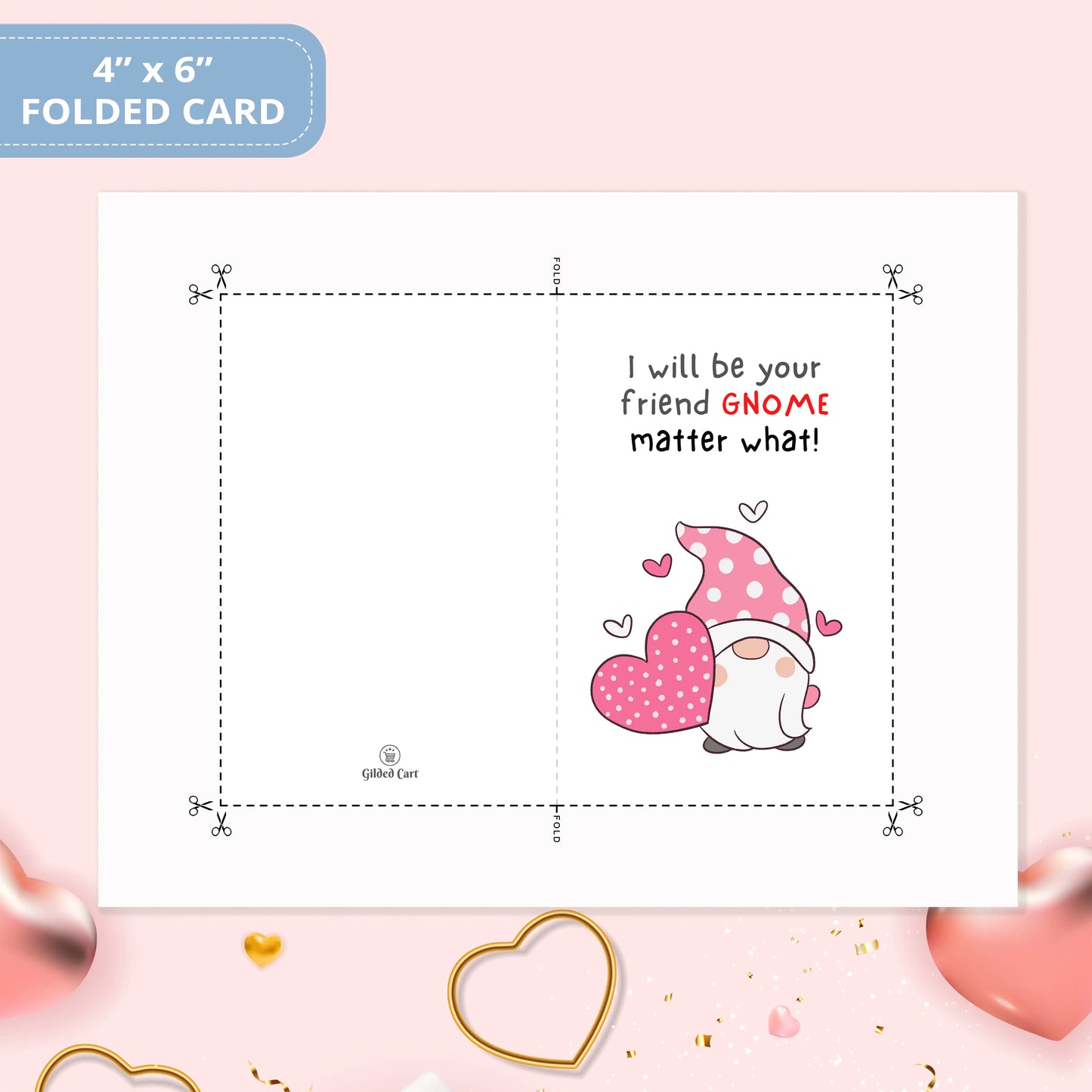 Valentines Card Printable Digital Download | I Will Be Your Friend Gnome Matter What 45