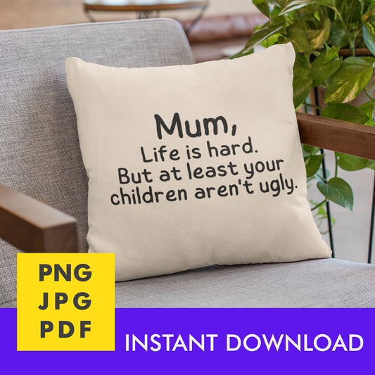 Digital Instant Download - Mum Life Is Hard M08-2