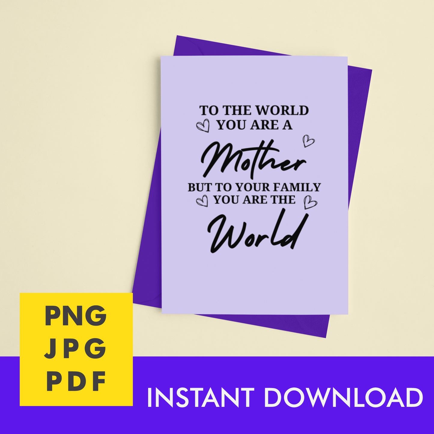 Digital Instant Download - To The World You Are A Mother M05-1